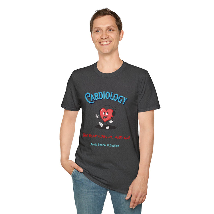 Cardiology-The Beat Goes On and On! Unisex T-Shirt