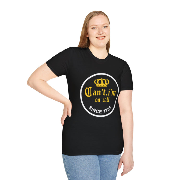 Can't i'm on call! Softstyle Unisex T-Shirt