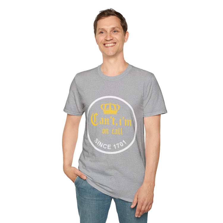 Can't i'm on call! Softstyle Unisex T-Shirt