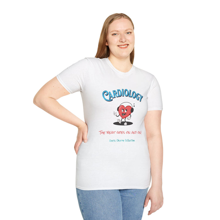 Cardiology-The Beat Goes On and On! Unisex T-Shirt