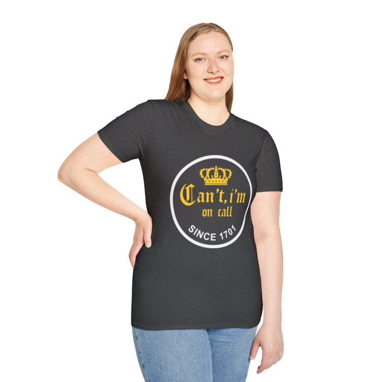 Can't i'm on call! Softstyle Unisex T-Shirt