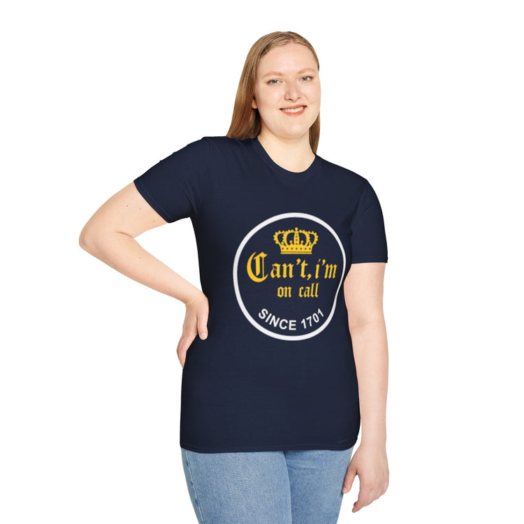 Can't i'm on call! Softstyle Unisex T-Shirt