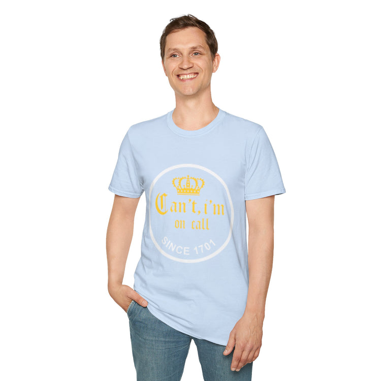 Can't i'm on call! Softstyle Unisex T-Shirt