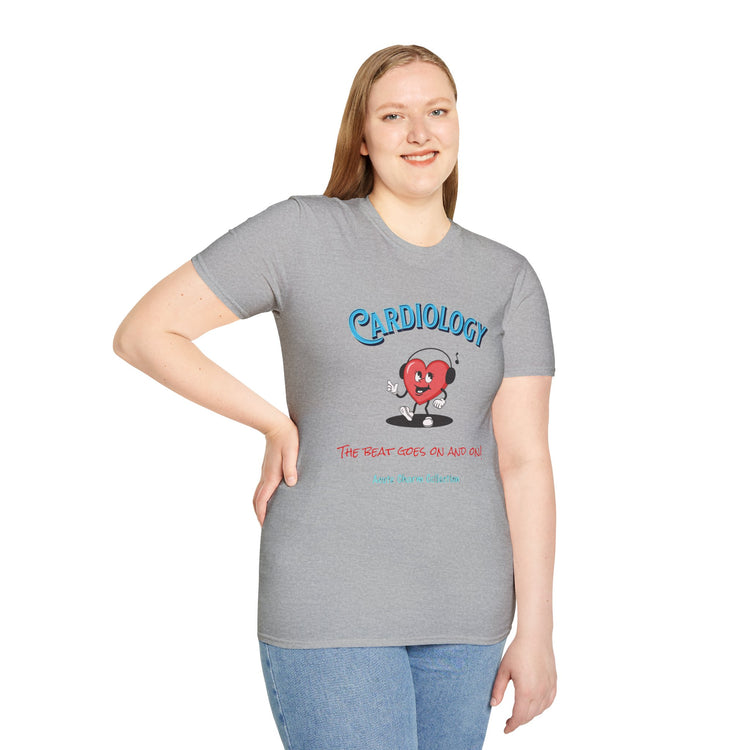Cardiology-The Beat Goes On and On! Unisex T-Shirt