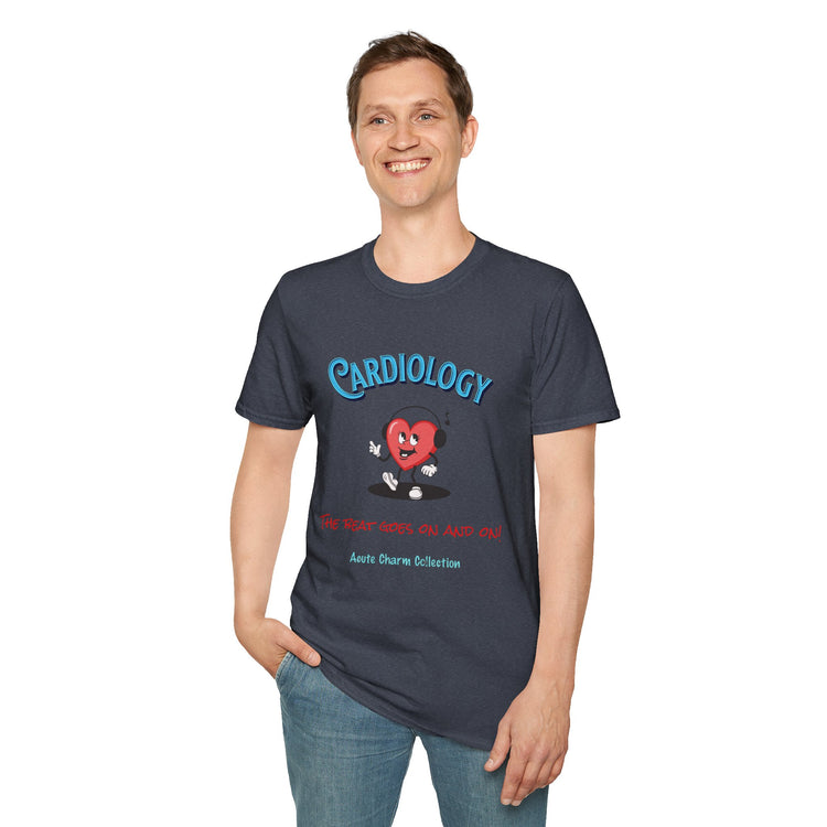 Cardiology-The Beat Goes On and On! Unisex T-Shirt