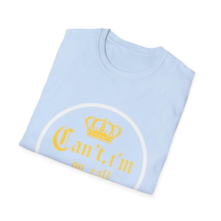Can't i'm on call! Softstyle Unisex T-Shirt