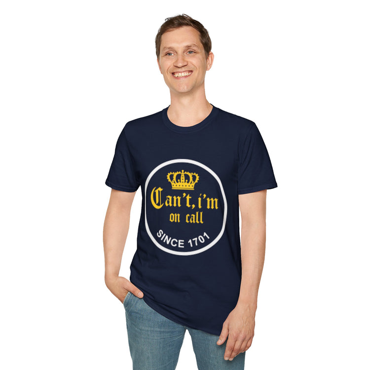 Can't i'm on call! Softstyle Unisex T-Shirt