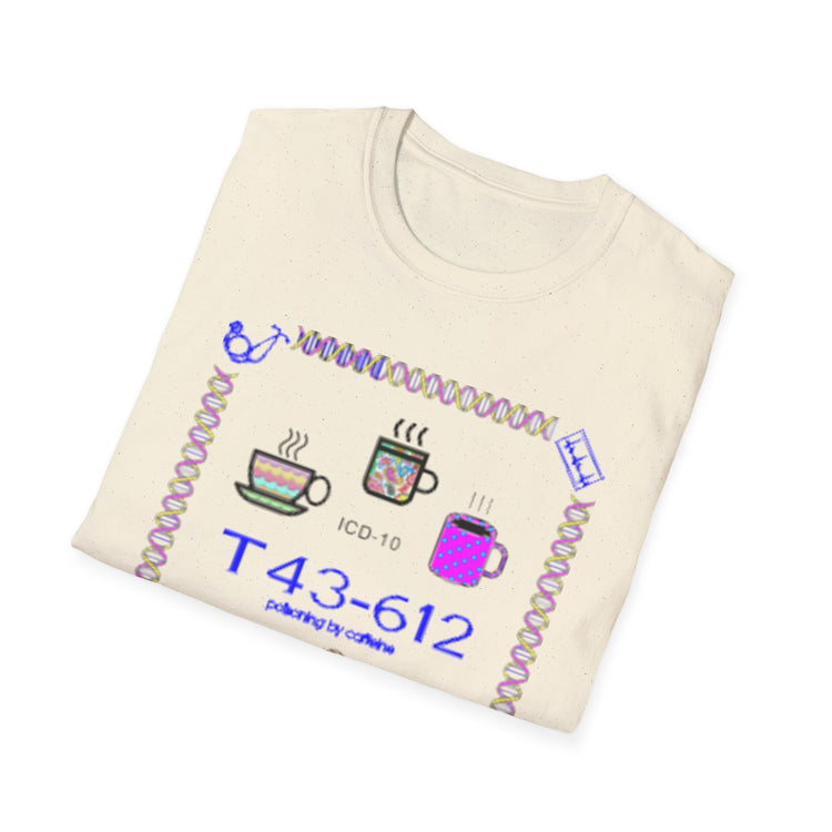 T43-612 Too much caffeine! Softstyle Unisex T-Shirt